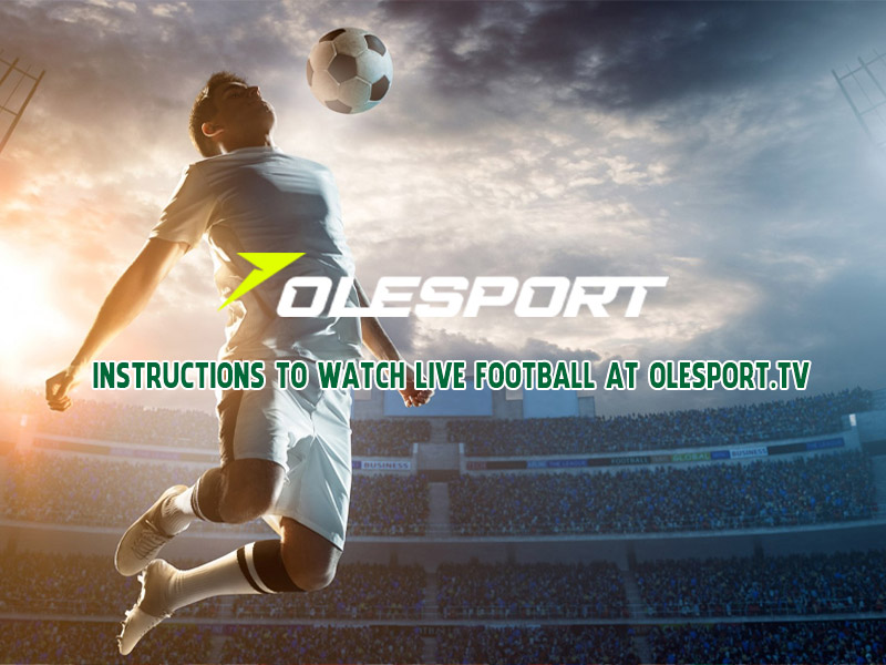 instructions-to-watch-live-football-at-Olesport-TV